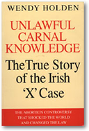 Unlawful Carnal Knowledge: The True Story of the Irish 'X' Case